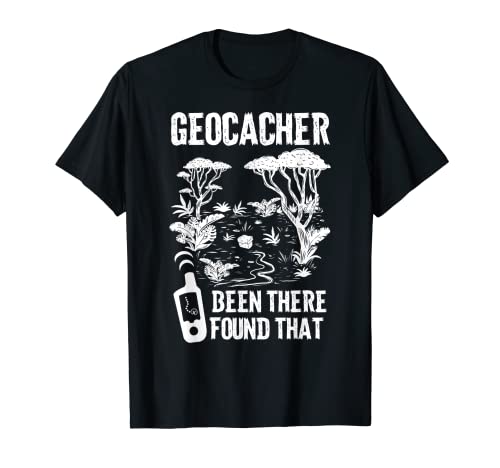 He estado allí encontrado que me divertido Geocacher Camiseta