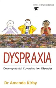 Dyspraxia: The Hidden Handicap: Developmental Co-Ordination Disorder