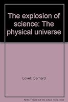 The explosion of science : the physical universe B007T592NK Book Cover