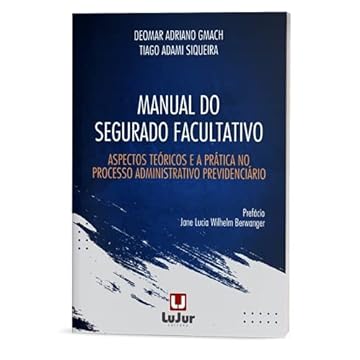 Capa do livro Manual Do Segurado Facultativo. Aspectos Teóricos E A Prática No Processo Administrativo Previdenciário