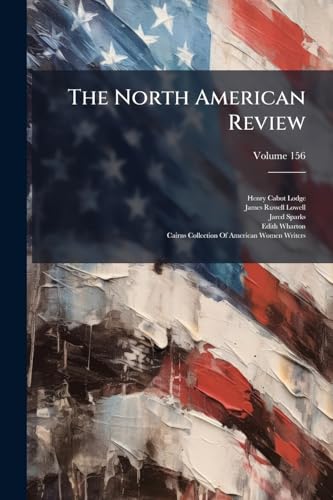 The North American Review; Volume 156