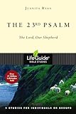 The 23rd Psalm: The Lord, Our Shepherd (LifeGuide&reg; Bible Studies)