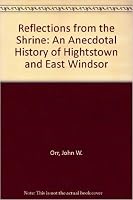 Reflections from the Shrine: An Anecdotal History of Hightstown and East Windsor 0944413498 Book Cover