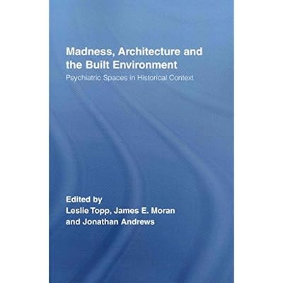 [(Madness, Architecture and the Built Environment