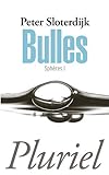 BULLES : SPH?RES I by PETER SLOTERDIJK