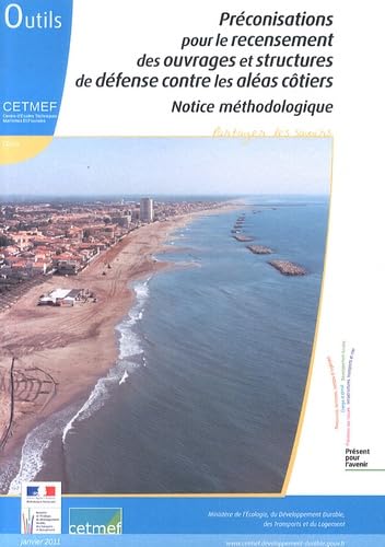 Préconisations pour le recensement des ouvrages et structures de défense contre les aléas côtiers: Notice méthodologique