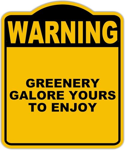 GREENERY GALORE YOURS TO ENJOY Warning Yellow Black Aluminum Composite