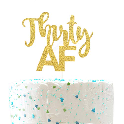 Thirty AF Cake Topper, Funny 30th Birthday,Dirty Thirty,Cheers to 30 Years Party Decorations (Double Sided Gold Glitter)