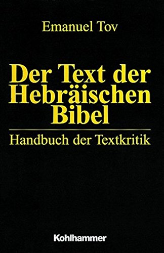 Der Text der Hebräischen Bibel: Handbuch der Textkritik Der Text der Hebräischen Bibel: Handbuch der Textkritik