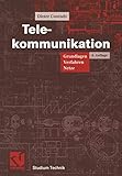  Telekommunikation. Grundlagen, Verfahren, Netze (Studium Technik)