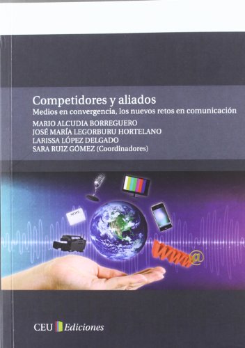 Portada de Competidores y aliados: Medios en convergencia, los nuevos retos en comunicación: 20