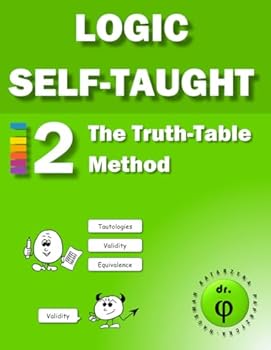 Paperback The Truth-Table Method: Workbook 2 (Logic Self-Taught Workbooks) Book