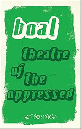 Theatre of the Oppressed: Boal, Augusto: 9780745328386: Amazon.com: Books