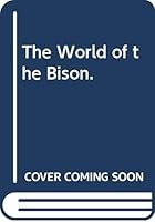 The World of the Bison. 0397006233 Book Cover
