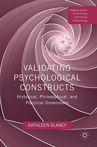 Validating Psychological Constructs: Historical, Philosophical, and Practical Dimensions (Palgrave Studies in the Theory and History of Psychology) view 2