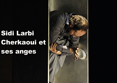 Sidi Larbi Cherkaoui et ses anges, l'excellence de la scène contemporaine