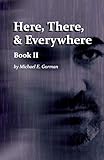 Here, There and Everywhere Book II