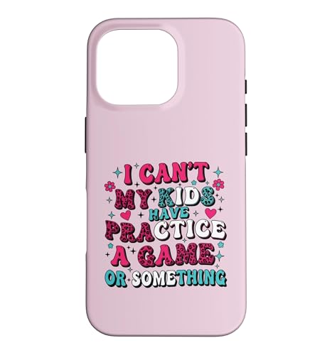 Funny I Can't My Kids Have Practice A Game Or Something �X�}�z�P�[�X iPhone 16 Pro �p