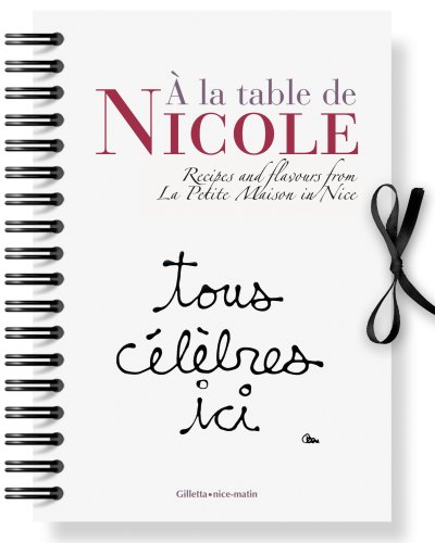 A la Table de Nicole - Recipes and flavors from La Petite Maison in Nice