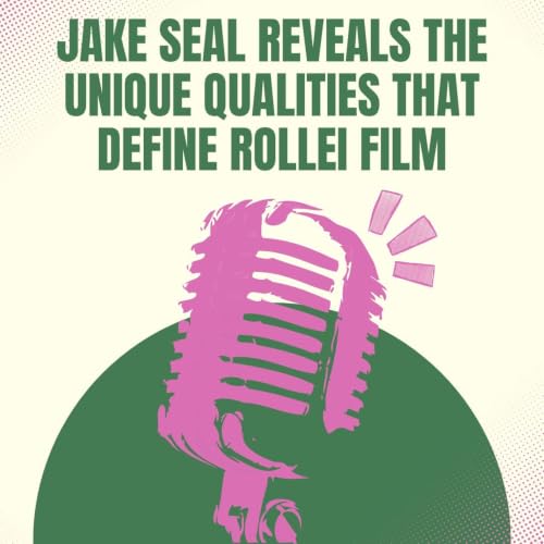 Jake Seal Reveals the Unique Qualities That Define Rollei Film