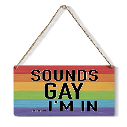 Sounds Gay I'm In Wood Sign