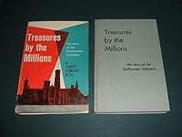 Treasures by the millions: the story of the Smithsonian Institution B000IQMPZY Book Cover