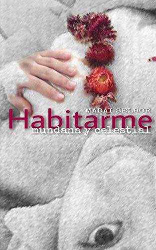 Habitarme : mundana y celestial (Spanish Edition)