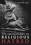  The Archaeology of Religious Hatred