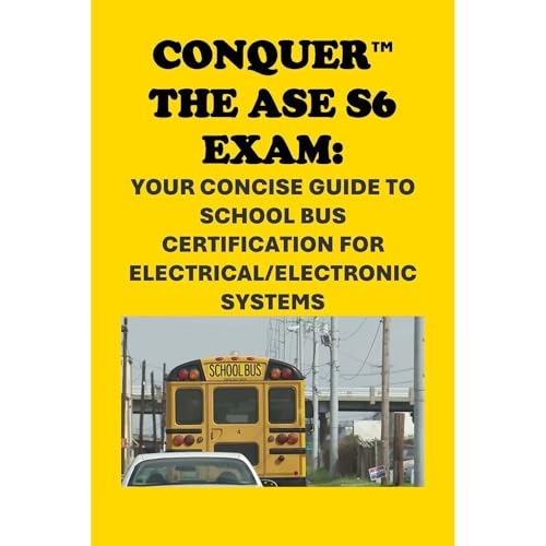 Conquer the ASE S6 Exam: Your Concise Guide to School Bus Certification for Electrical/Electronic Systems by Philip Martin McCaulay episode artwork