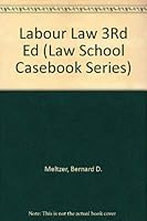 Labor Law: Cases, Materials, and Problems (Law School Casebook Series) 0316566470 Book Cover