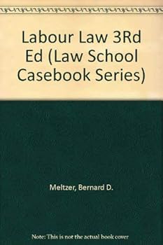 Hardcover Labor Law: Cases, Materials, and Problems (Law School Casebook Series) Book