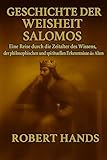 robert handschin basel  GESCHICHTE DER WEISHEIT SALOMOS:: Eine Reise durch die Zeitalter des Wissens, der philosophischen und spirituellen Erkenntnisse der Alten