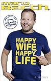  Happy Wife, Happy Life: Die richtigen Tipps für eine glückliche Beziehung