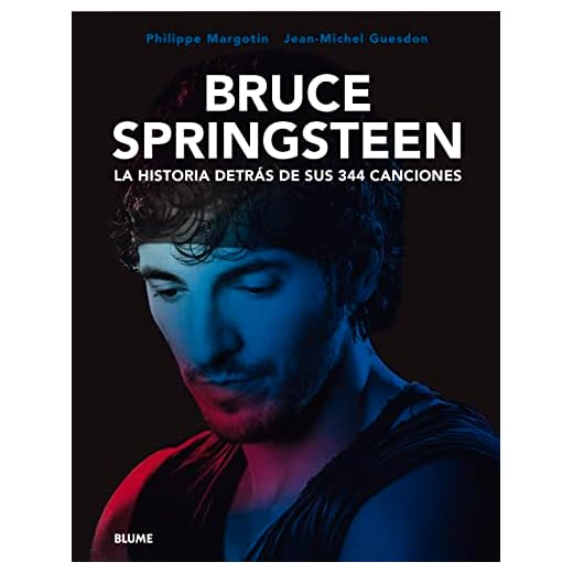 Bruce Springsteen. La historia detrás de sus 344 canciones (SIN COLECCION)