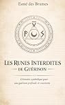 Les runes interdites de guérison: Grimoire symbolique pour une guérison profonde et consciente