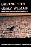 Saving the Gray Whale: People, Politics, and Conservation in Baja California (Society, Environment, and Place)
