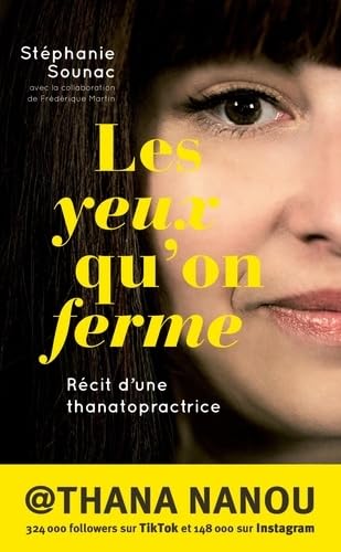 Les yeux qu'on ferme: Récit d'une thanotopractrice