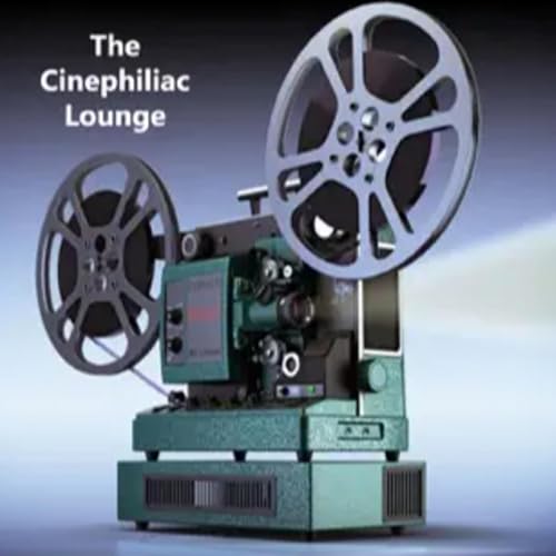 Podcast Review: The Cinepheliac Lounge
