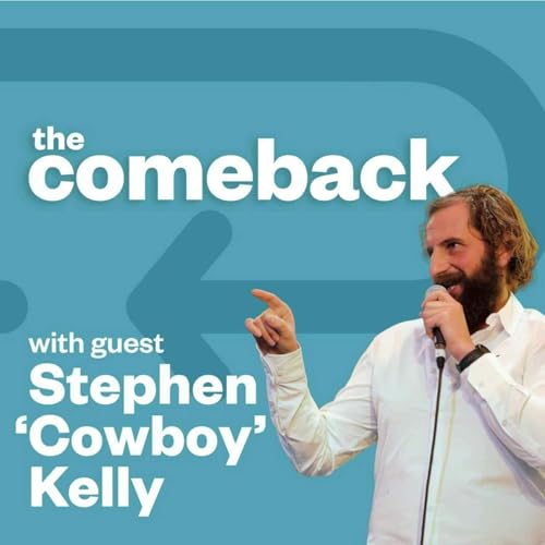 The Comeback with Stephen Cowboy Kelly