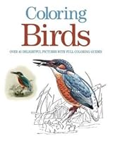 Coloring Birds, Over 40 Delightful Pictures with Full Coloring Guides 143515634X Book Cover