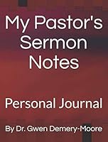 My Pastor's Sermon Notes: Personal Journal 1703360125 Book Cover