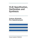 By x VLSI Specification, Verification and Synthesis (The Springer International Series in Engineering and Computer Science): 35 Paperback - November 2013