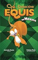Detective Equis en México (Spanish Edition) 9584948776 Book Cover
