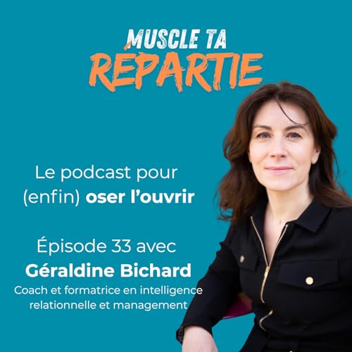 #33 - G&eacute;raldine Bichard - Savoir donner un feedback sans blesser