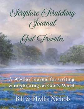 SCRIPTURE SCRATCHING JOURNAL - GOD PROVIDES: A 365-day Journal for Writing and Meditating on God's Word