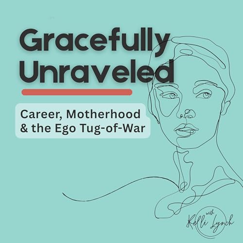 Career, Motherhood & the Ego Tug-of-War Podcast Por  arte de portada