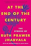 At the End of the Century: The Stories of Ruth Prawer Jhabvala