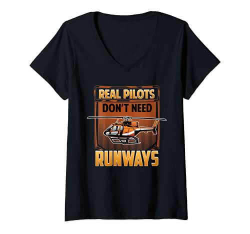 Femme Real Pilots Don't Need Runways Funny Helicopter Pilot Pun T-Shirt avec Col en V