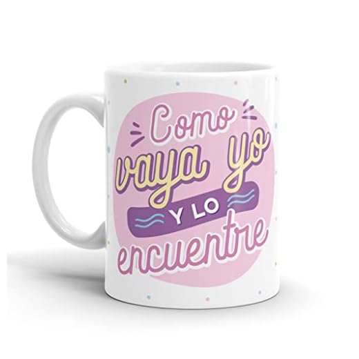 Puterful - Taza con frase Como vaya yo y lo encuentre - Tazas originales para café - Resistente al microondas y lavavajillas