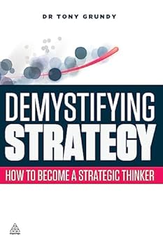 Paperback Demystifying Strategy: How to Become a Strategic Thinker Book